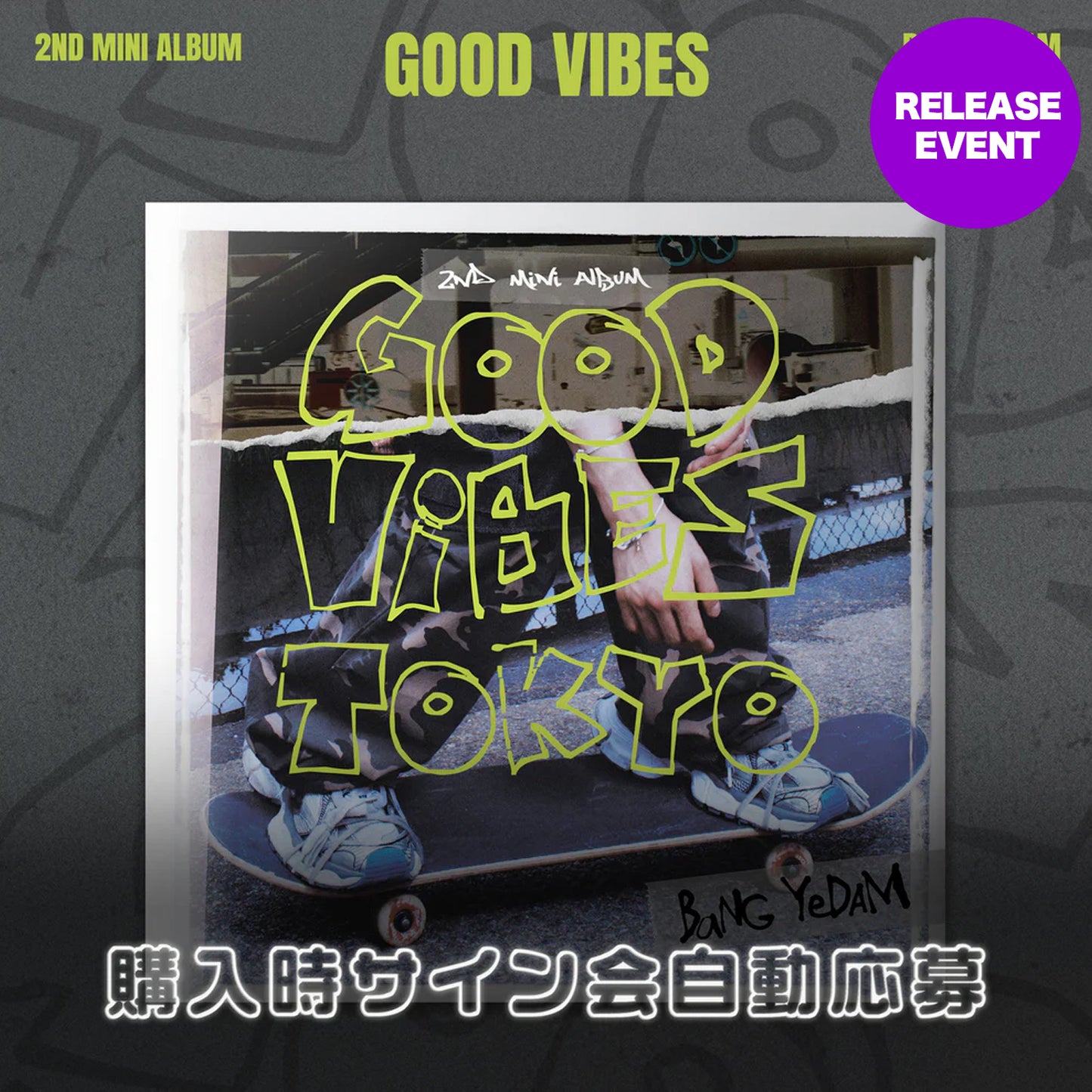 <TOKYO> BANG YEDAM_2ND Mini Album [GOOD ViBES]