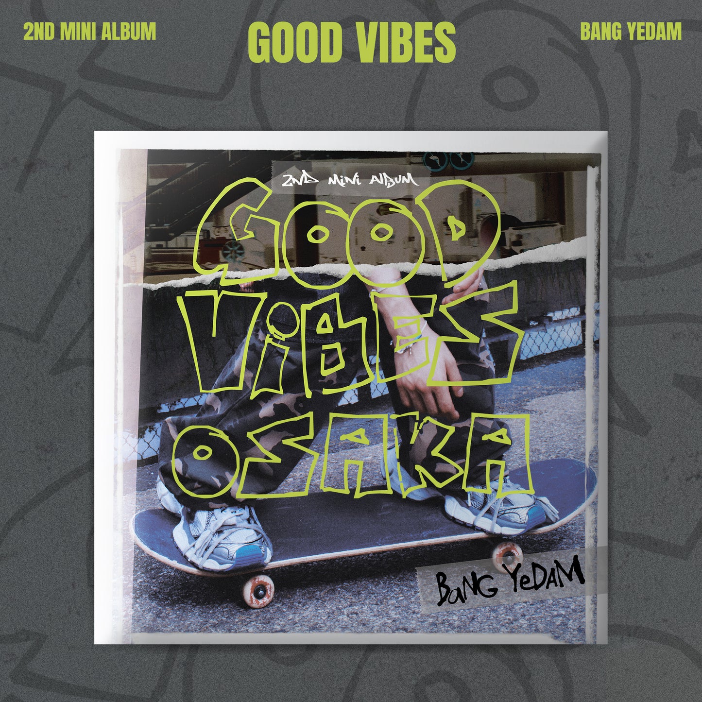 <OSAKA> BANG YEDAM_2ND Mini Album [GOOD ViBES]